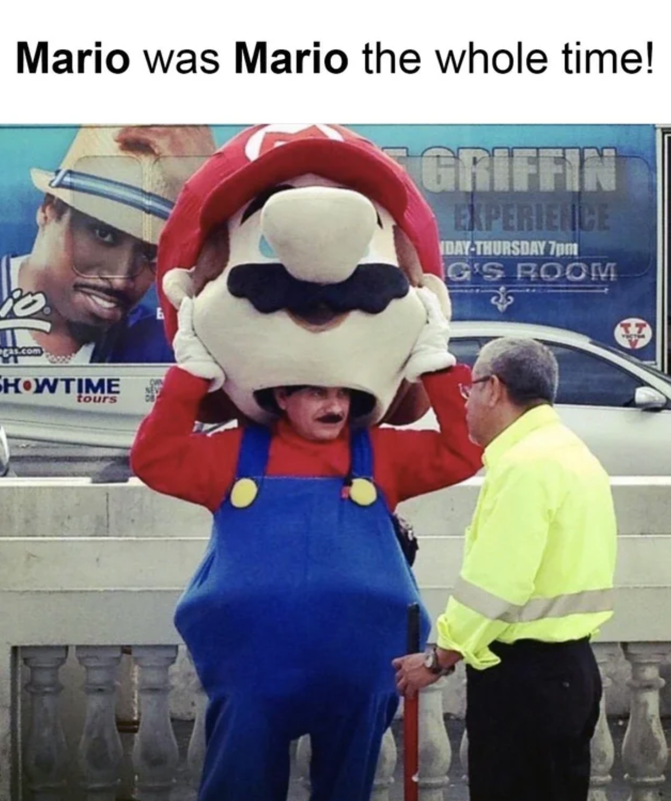 funny gaming memes  - mascot - Mario was Mario the whole time! Griffin Experience YdayThursday 7PM G'S Room Howtim tours