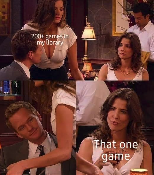 funny gaming memes - barney and robin meme template - 200 games in my library | That one game