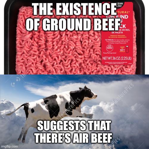 dank memes and pics - unbelievable things - Lean Fat The Existence Of Ground Beefk Tural Ground De Paleta To Free 160 Net Wt 36 Oz 225LB Reature Pics forurepics Suggests That There'S Air Beef pics imgflip.com