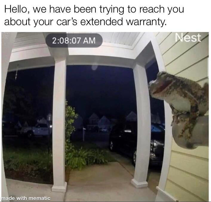 dank memes and pics - window - Hello, we have been trying to reach you about your car's extended warranty. 07 Am Nest made with mematic