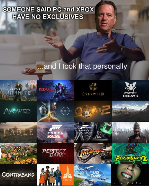 funny gaming memes - pc game - Someone Said Pc and Xbox Have No Exclusives ...and I took that personally El Line Nite Redfali Everwild State Decay 3 Avowed Fable 25 Forza Horizon Agf Empires Perfect Dark Psychonauts 2 Contraband