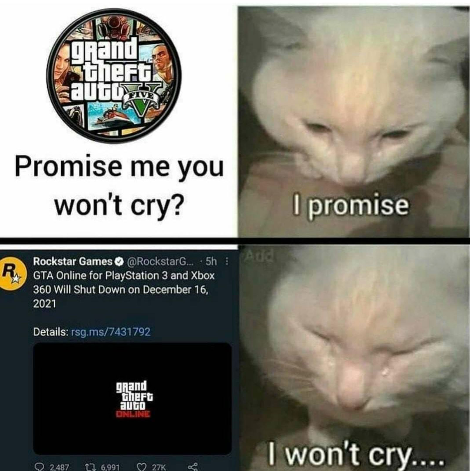 promise me you won t cry - grand Stinert auto Five Promise me you won't cry? I promise Rockstar Games ... 5h R Gta Online for PlayStation 3 and Xbox 360 Will Shut Down on Details rsg.ms7431792 grand theft auto Online I won't cry.... 2,487 12 6,
