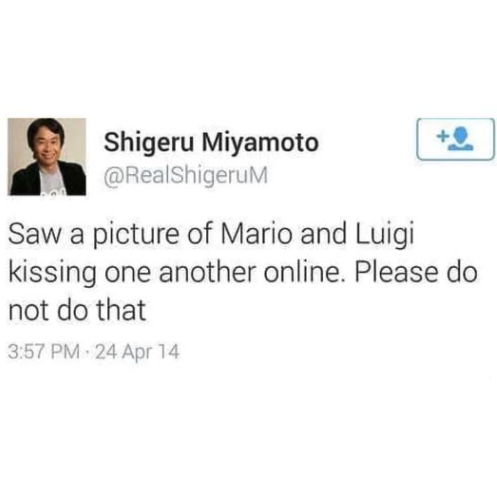 funny gaming memes -paper - Shigeru Miyamoto Saw a picture of Mario and Luigi kissing one another online. Please do not do that 24 Apr 14