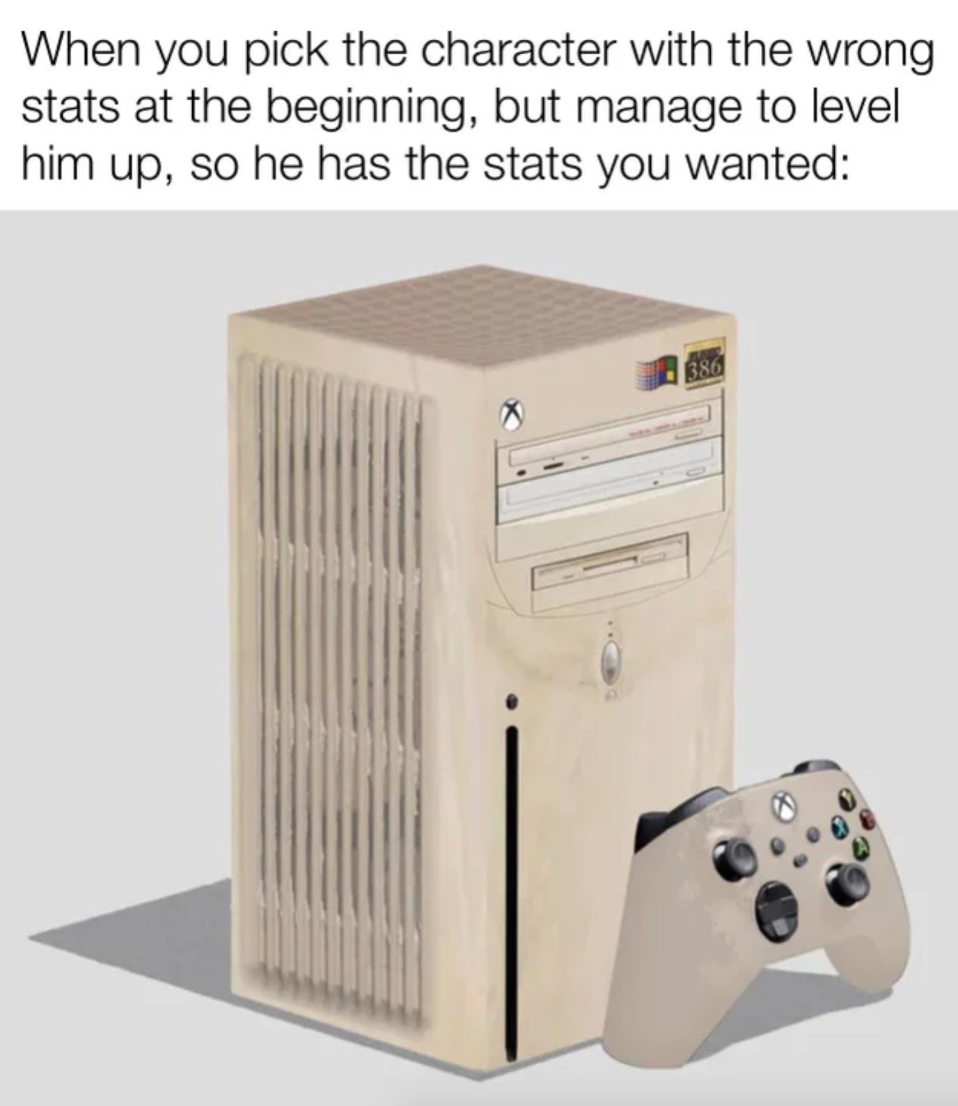 funny gaming memes - xbox series x retro - When you pick the character with the wrong stats at the beginning, but manage to level him up, so he has the stats you wanted