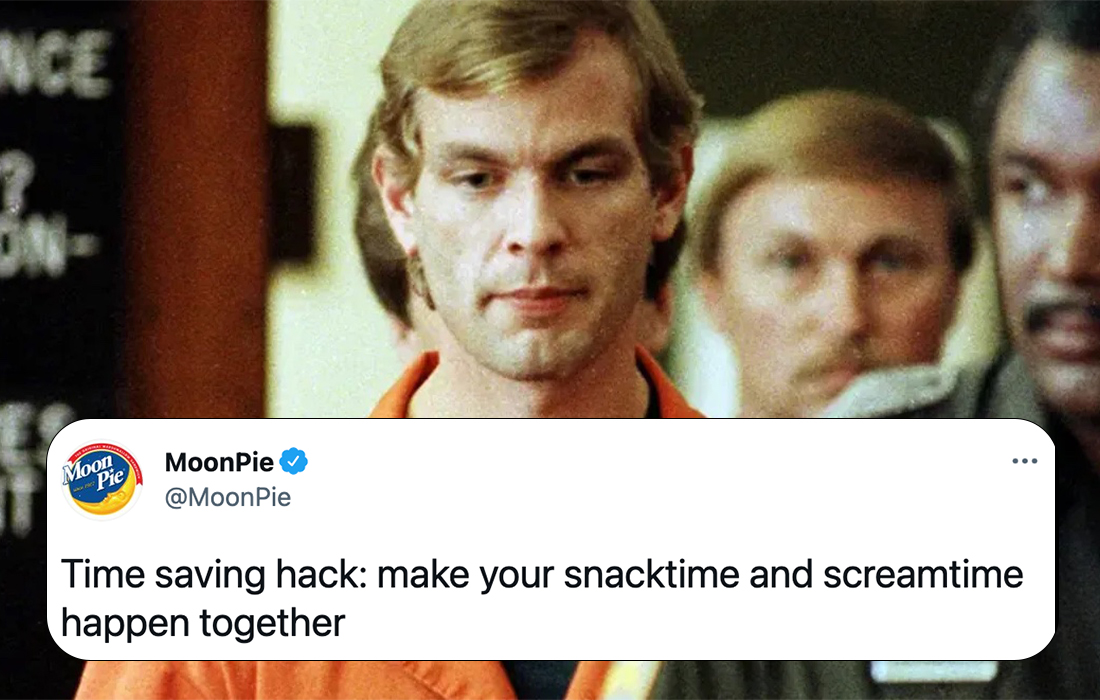 jeffrey dahmer - Nce 2. ... Moon Pie Moon Pie Pie Time saving hack make your snacktime and screamtime happen together