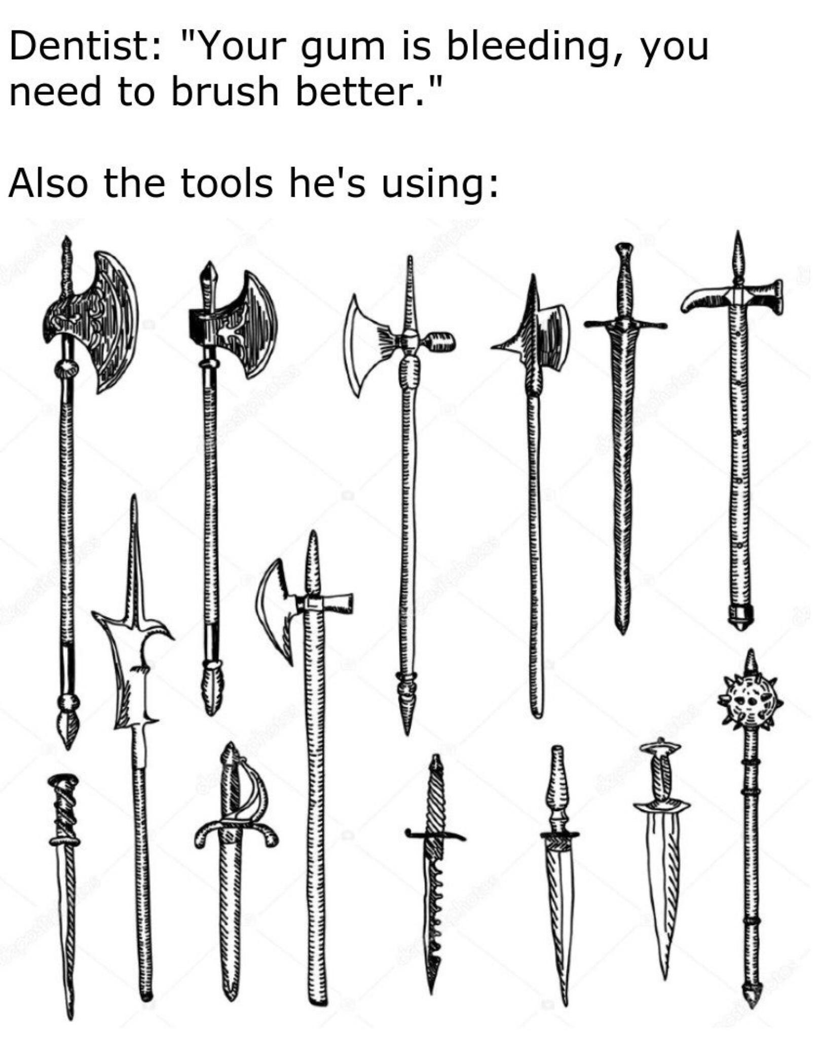 medieval weapons - Dentist "Your gum is bleeding, you need to brush better." Also the tools he's using Crevetti Landini Dar www 10 wamere