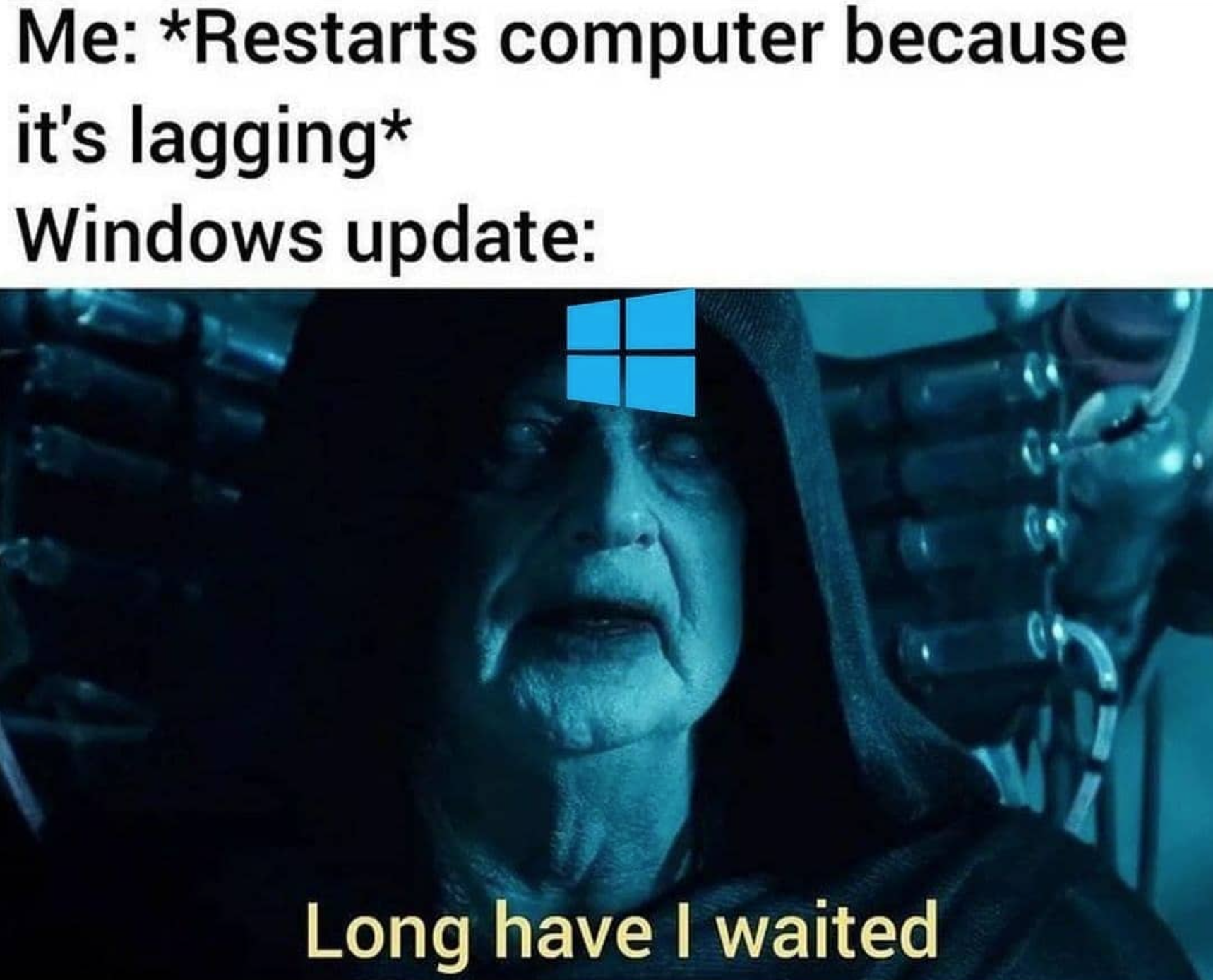 funny gaming memes --  windows update meme - Me Restarts computer because it's lagging Windows update Long have I waited