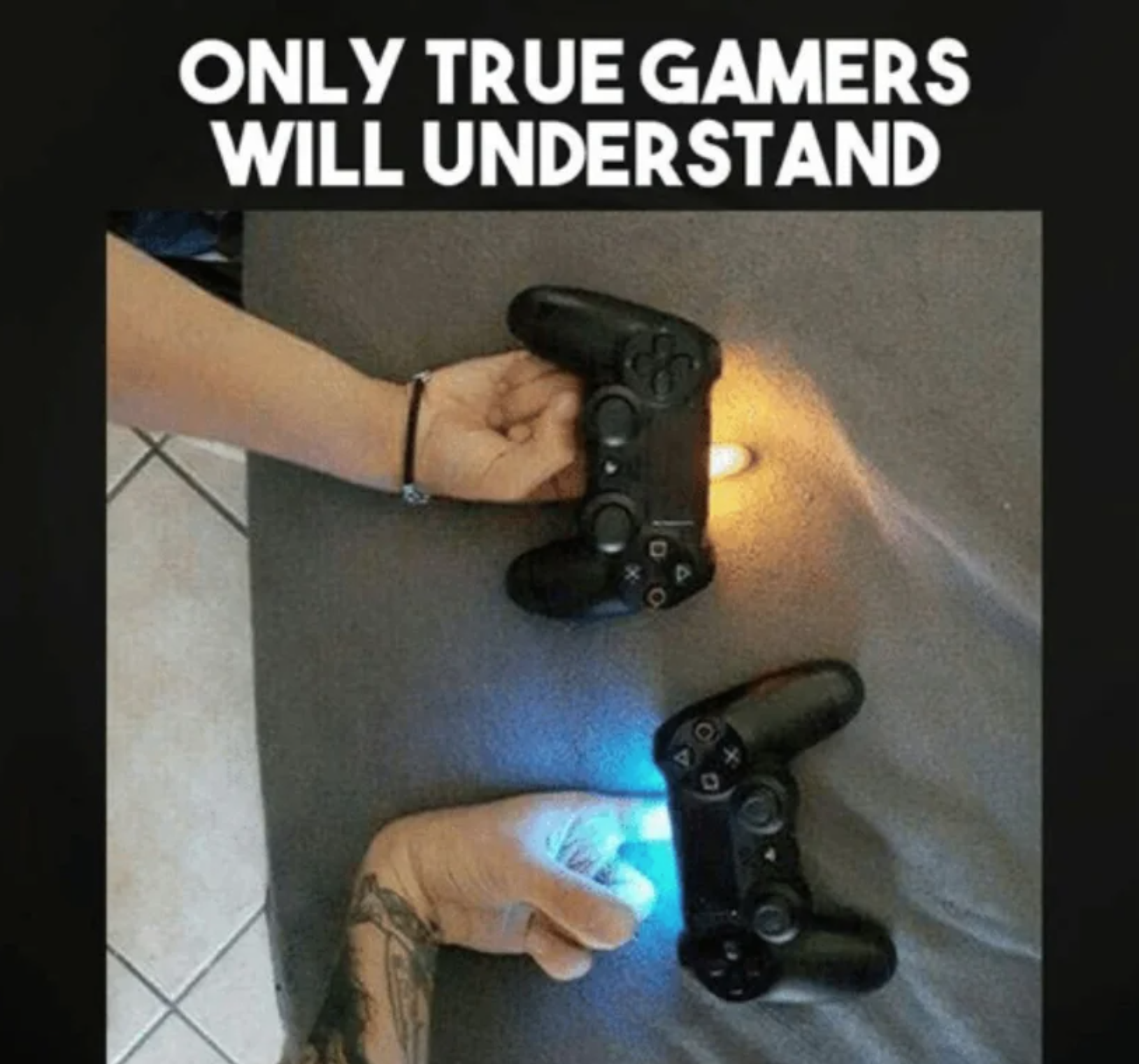 funny gaming memes - memes on gamers - Only True Gamers Will Understand