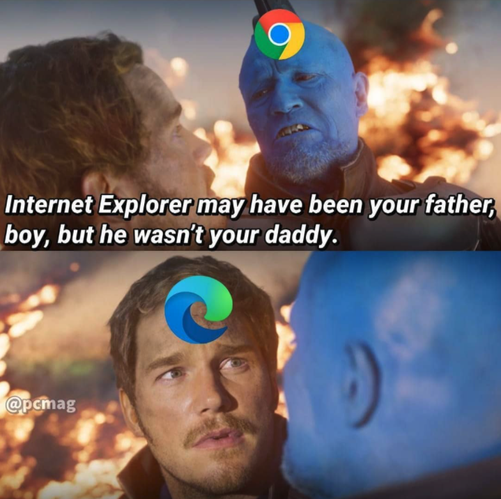 funny gaming memes - he may have been your father - Internet Explorer may have been your father, boy, but he wasn't your daddy.