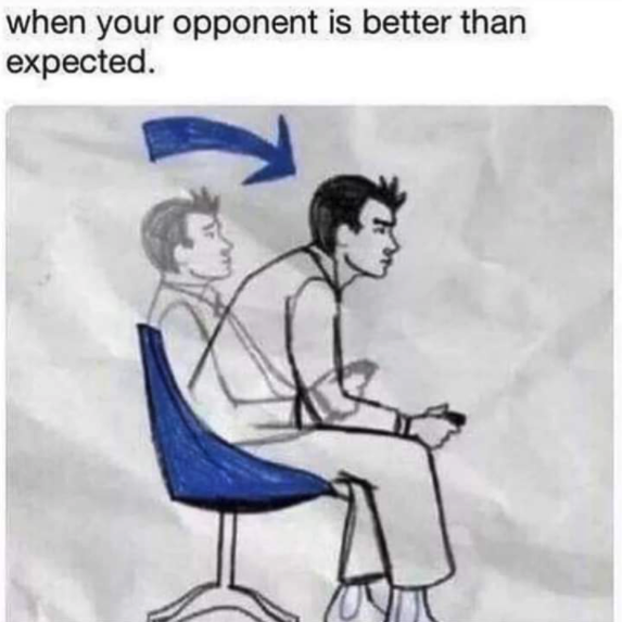 funny gaming memes - your opponent is better than expected - when your opponent is better than expected.