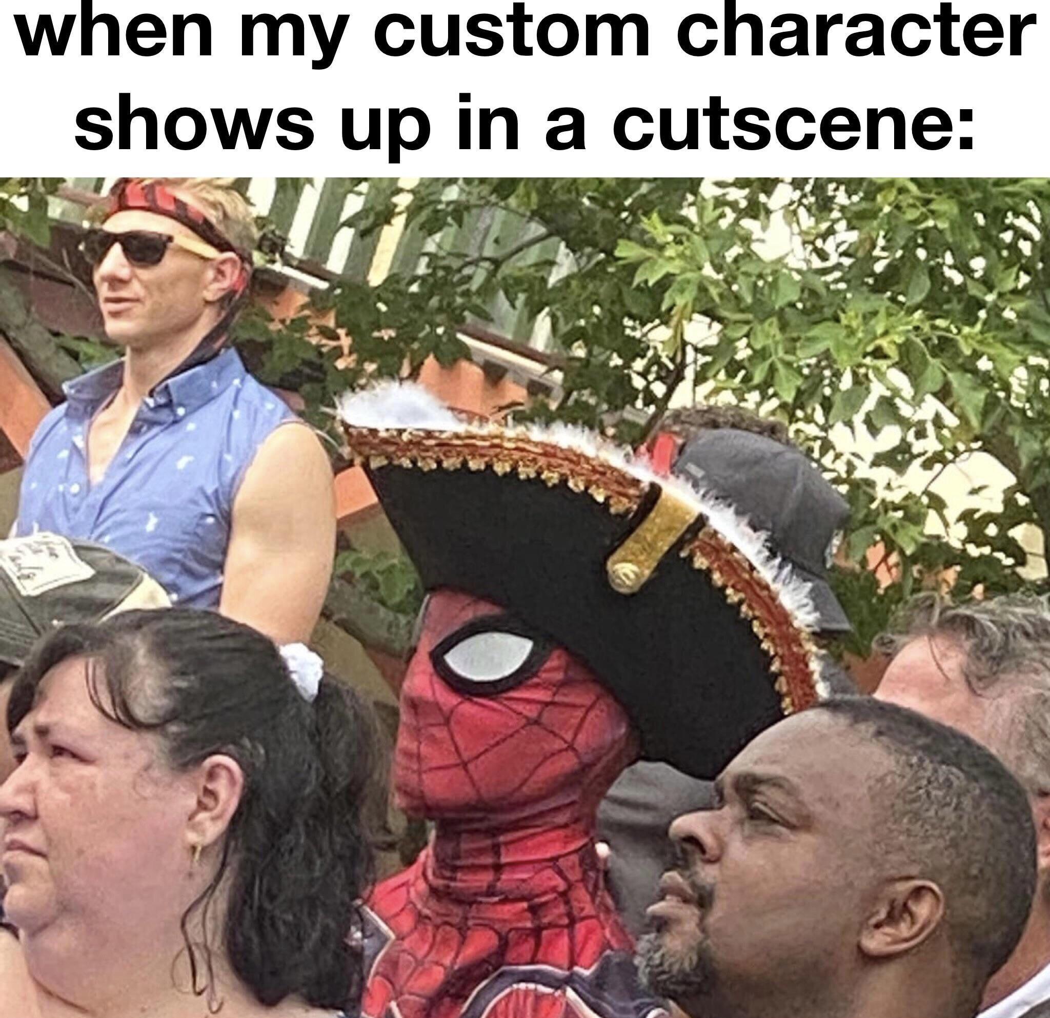 funny gaming memes - Internet meme - when my custom character shows up in a cutscene