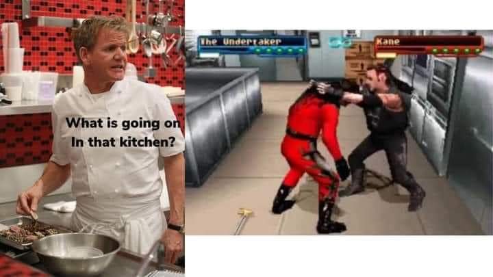 funny gaming memes - The Undertaker Kane What is going on In that kitchen?