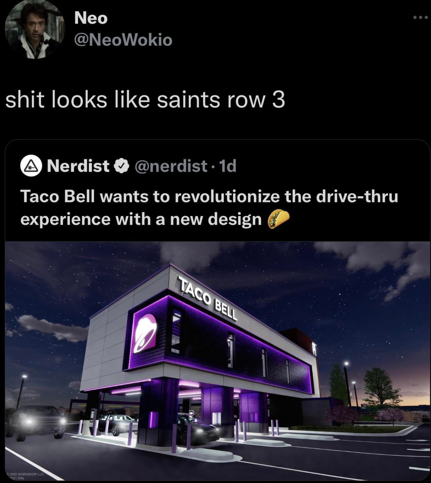 funny gaming memes - Taco Bell - Neo shit looks saints row 3 A Nerdist . 1d Taco Bell wants to revolutionize the drivethru experience with a new design Taco Bell