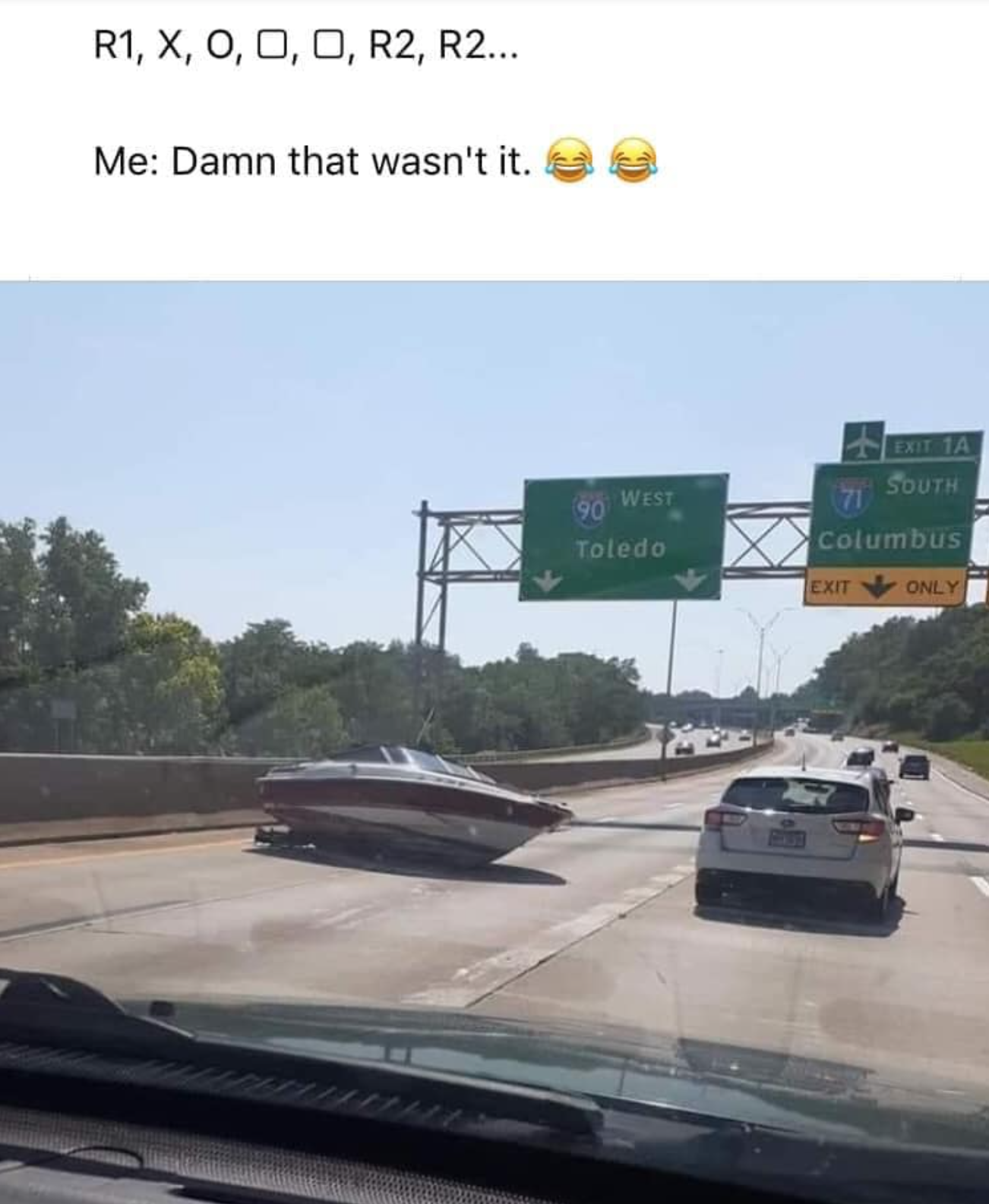funny gaming memes - R1, X, 0, 0, 0, R2, R2... Me Damn that wasn't it. Wss Ta 71 South Columbus Toledo Exit Only