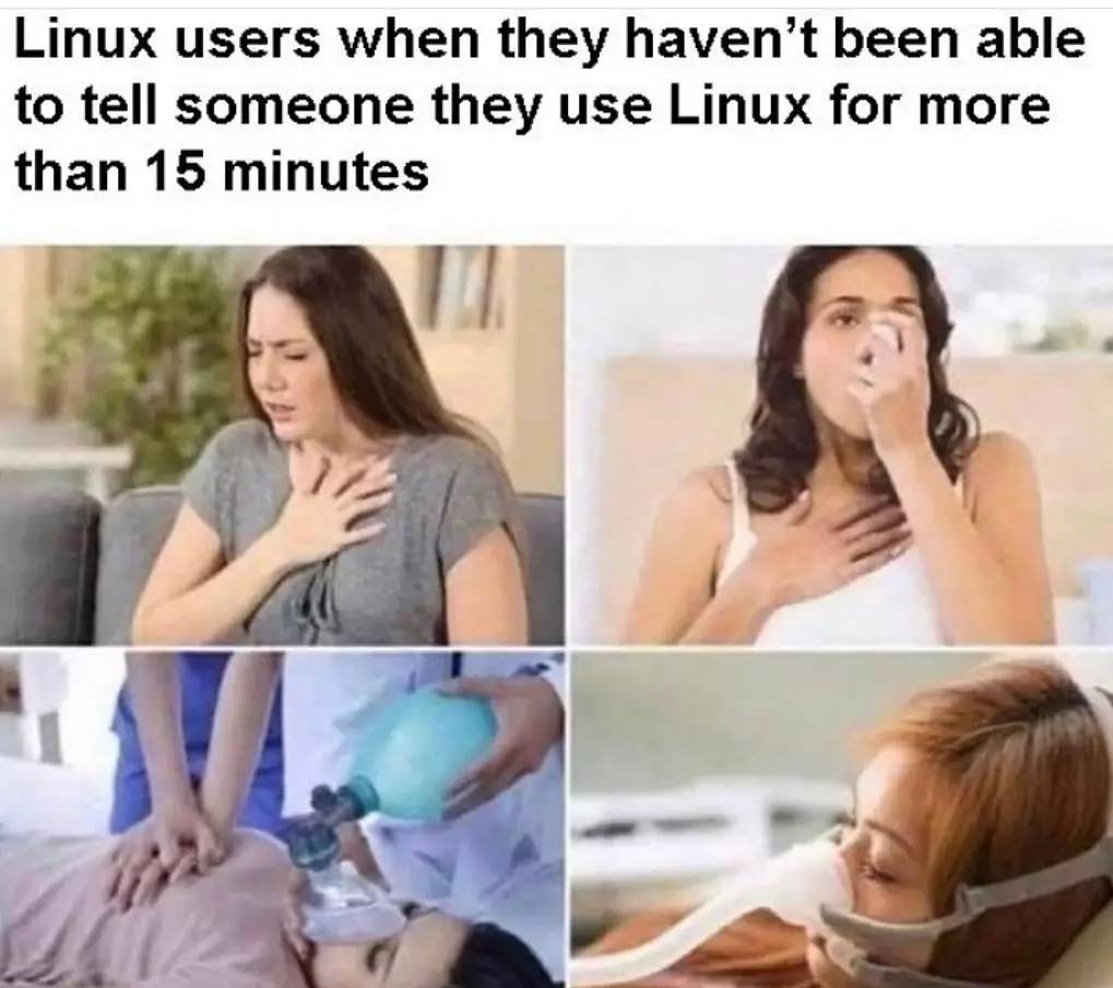 funny gaming memes - women admitting they are wrong meme - Linux users when they haven't been able to tell someone they use Linux for more than 15 minutes