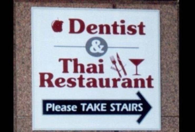 funny pics and random photos - weird store combinations - Dentist & Thai Restaurant Please Take Stairs