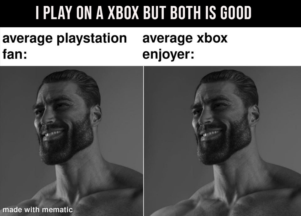 funny gaming memes - ernest khalimov meme - I Play On A Xbox But Both Is Good average playstation average xbox fan enjoyer Take made with mematic