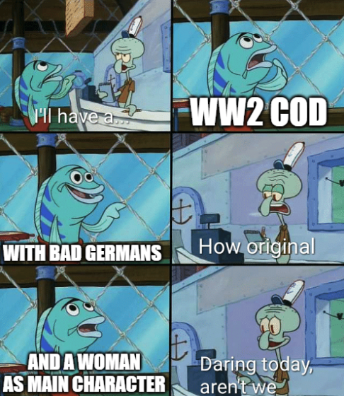 funny gaming memes - xianxia meme - I have a WW2 Cod E . f With Bad Germans How original And A Woman As Main Character Daring today, aren't we