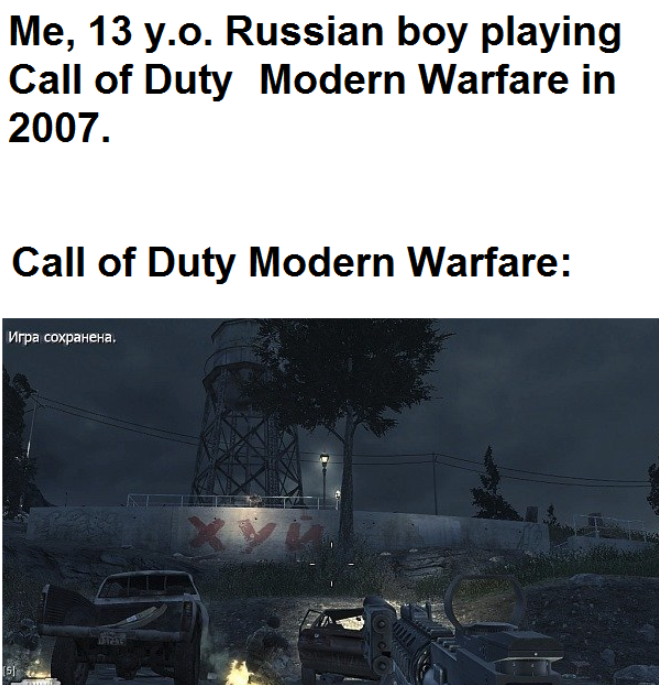 funny gaming memes - vehicle - Me, 13 y.o. Russian boy playing Call of Duty Modern Warfare in 2007. Call of Duty Modern Warfare , St