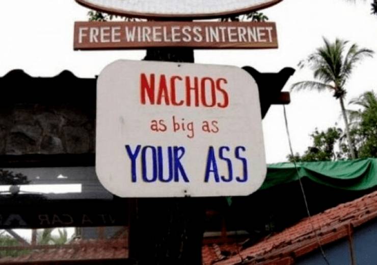 awesome random pics - tamarindo - Free Wireless Internet Nachos as big as Your Ass