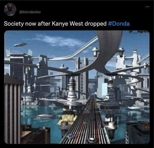 Kanye West Donda Memes - modern cities in the future - Society now after Kanye West dropped pe Huhe
