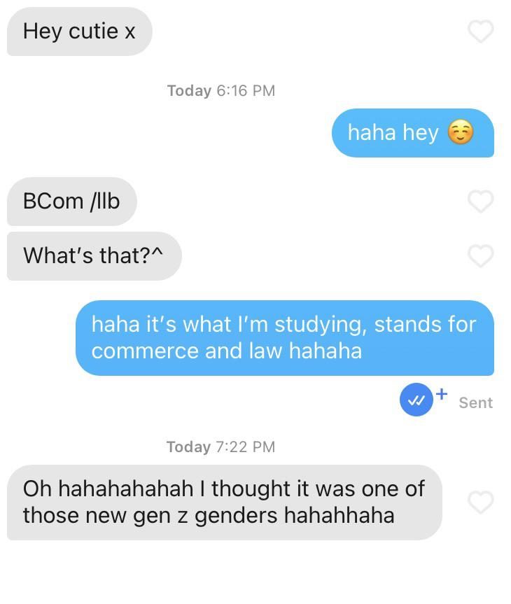 online advertising - Hey cutie x Today haha hey BCom Ilb Co What's that?^ aha it's what I'm studying, stands for commerce and law hahaha Sent Today Oh hahahahahah I thought it was one of those new gen z genders hahahhaha