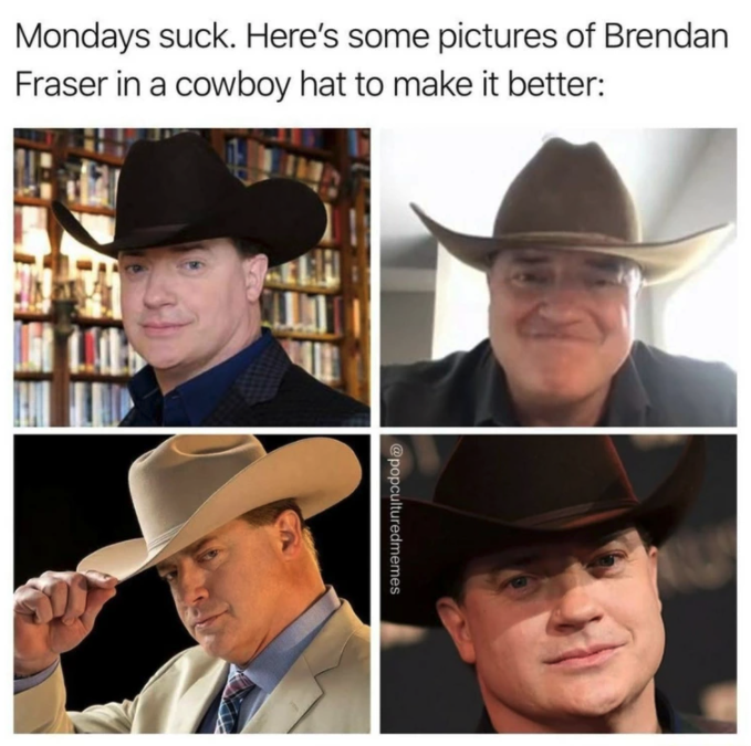 fashion accessory - Mondays suck. Here's some pictures of Brendan Fraser in a cowboy hat to make it better