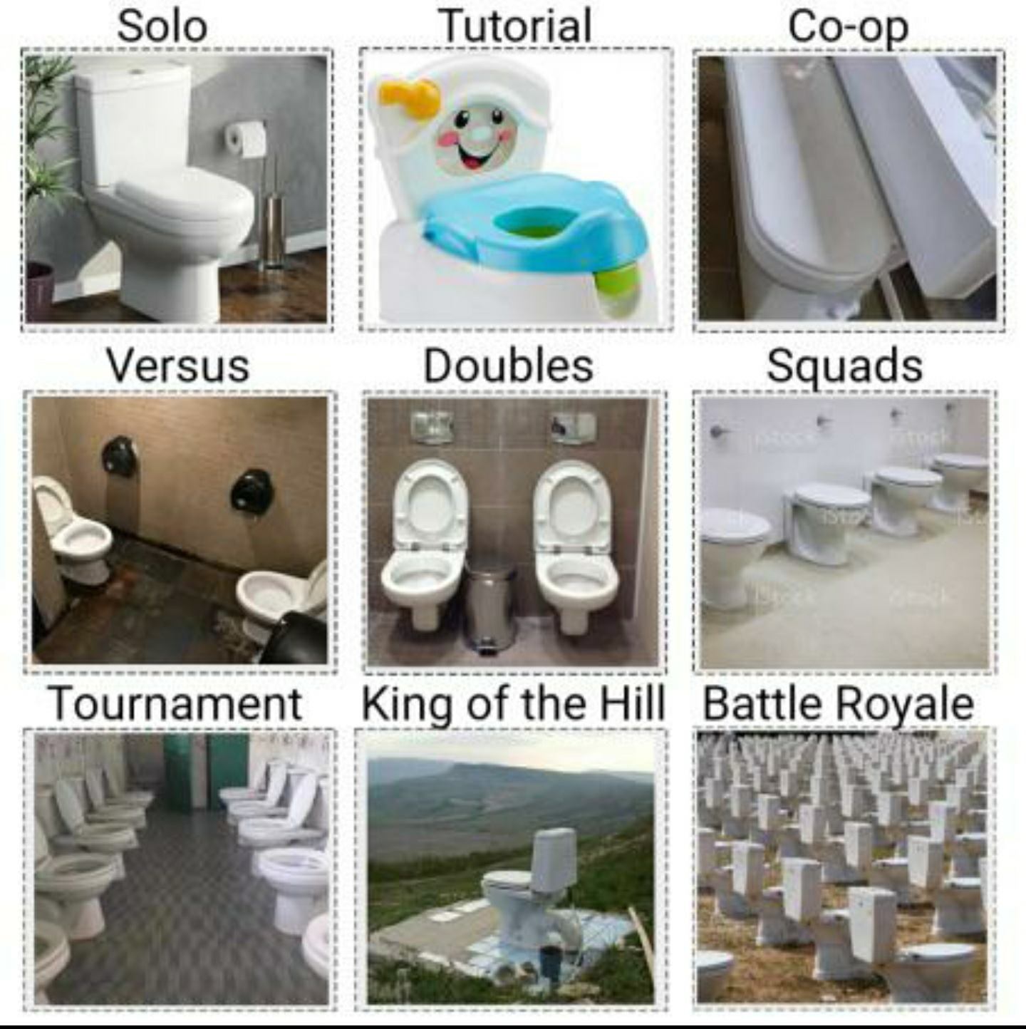 funny gaming memes - know your toilets meme - Solo Tutorial Coop Versus Doubles Squads Tournament King of the Hill Battle Royale