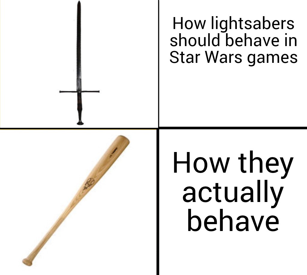 funny gaming memes - wiffle bat meme - How lightsabers should behave in Star Wars games T How they actually behave