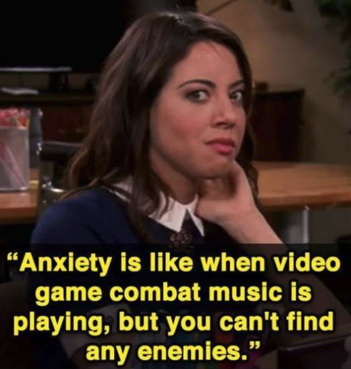funny gaming memes - photo caption - Anxiety is when video game combat music is playing, but you can't find any enemies."