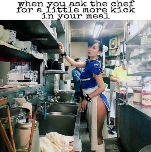 funny gaming memes - chun li cosplay japan restaurant - when you ask the chef for a little more kick in your meal