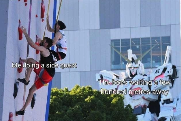 funny gaming memes - olympic climbing gundam - Me doing a side quest Ae The boss waiting a few hundred metres away