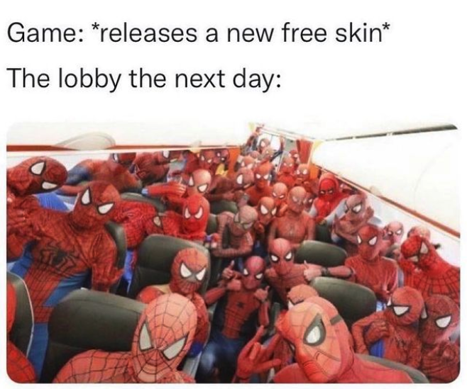 funny gaming memes - Game releases a new free skin The lobby the next day
