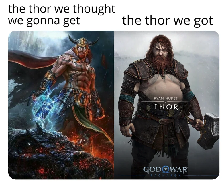 funny gaming memes - gods thor - the thor we thought we gonna get the thor we got Ryan Hurst Inor God War