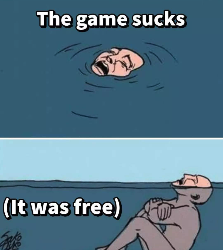 funny gaming memes - comics - The game sucks It was free