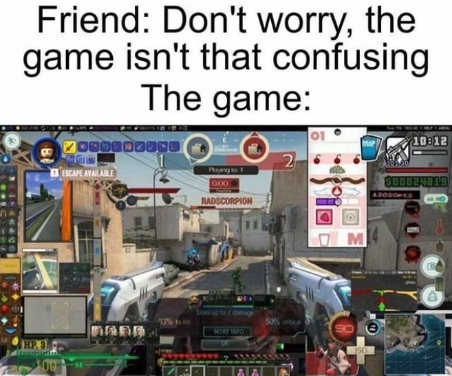 funny gaming memes - gaming memes 2021 - Friend Don't worry, the game isn't that confusing The game 01 000000000 2 Escape Available Page 1 000 Edodendro 420aes Radscorpion M 50 so e So Zt
