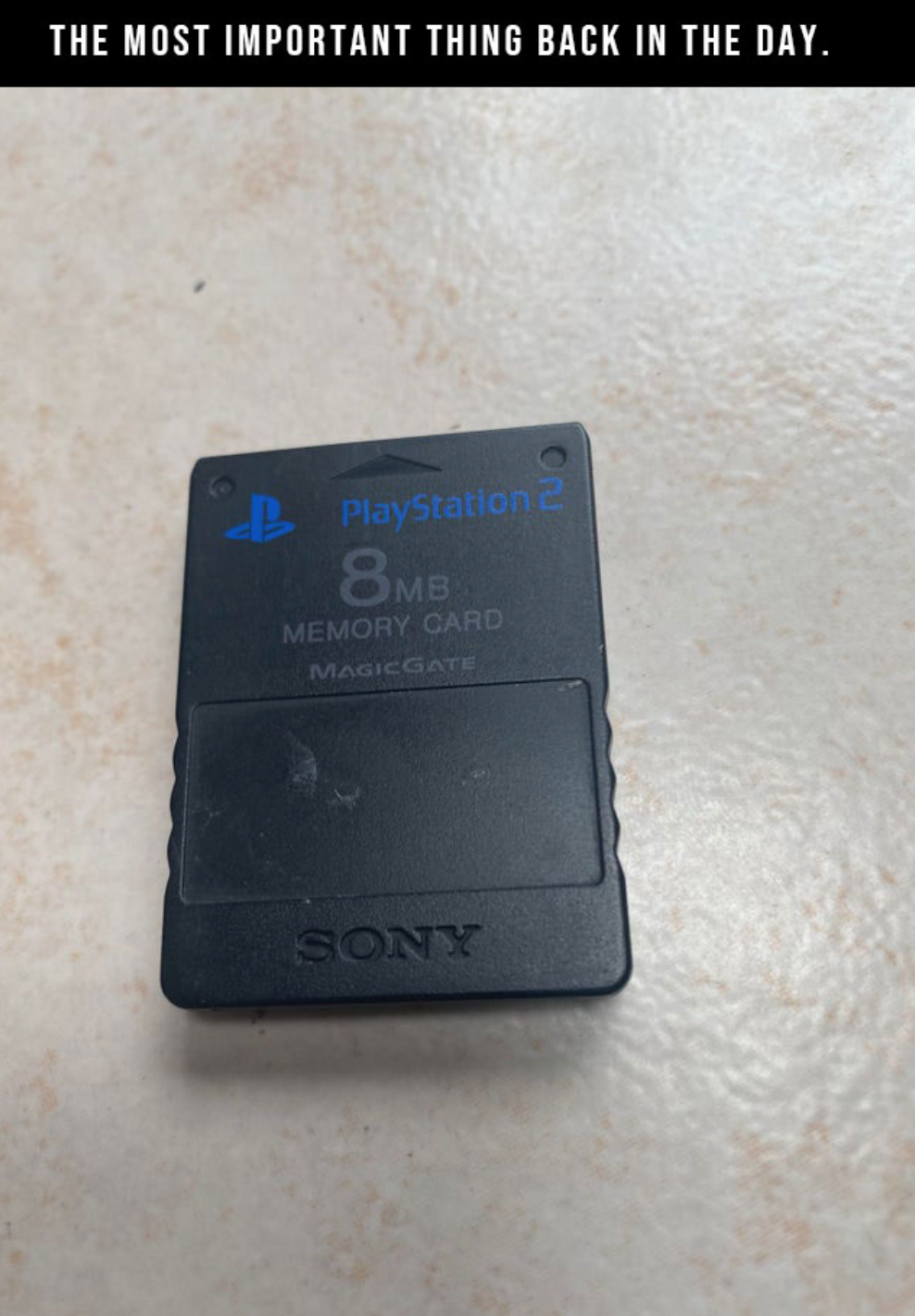 funny gaming memes - memory card - The Most Important Thing Back In The Day. PlayStation 8 Mb Memory Card Sony