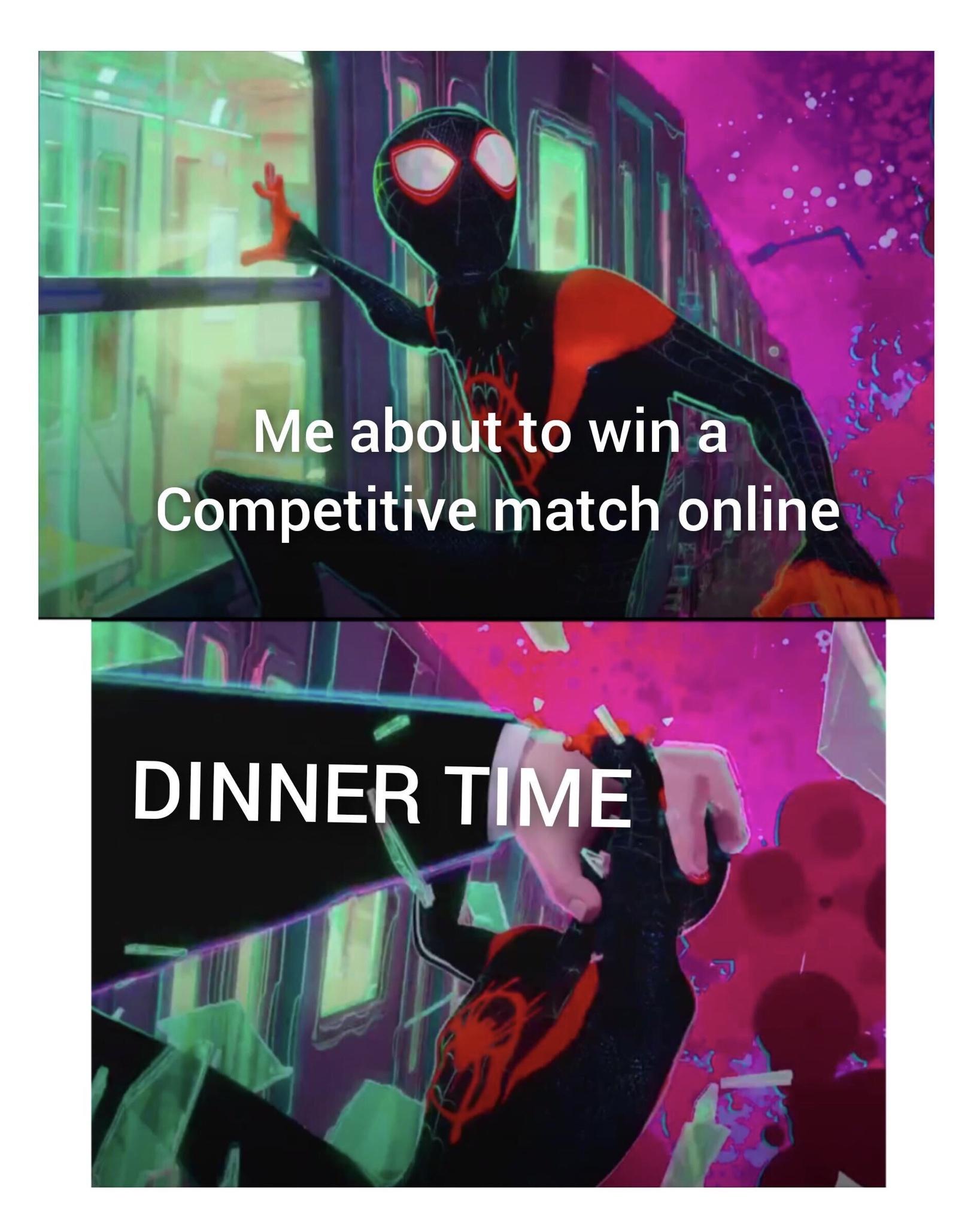 funny gaming memes - graphic design - Me about to win a Competitive match online Dinner Time