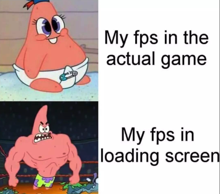 funny gaming memes - strong weak meme template - My fps in the actual game My fps in loading screen