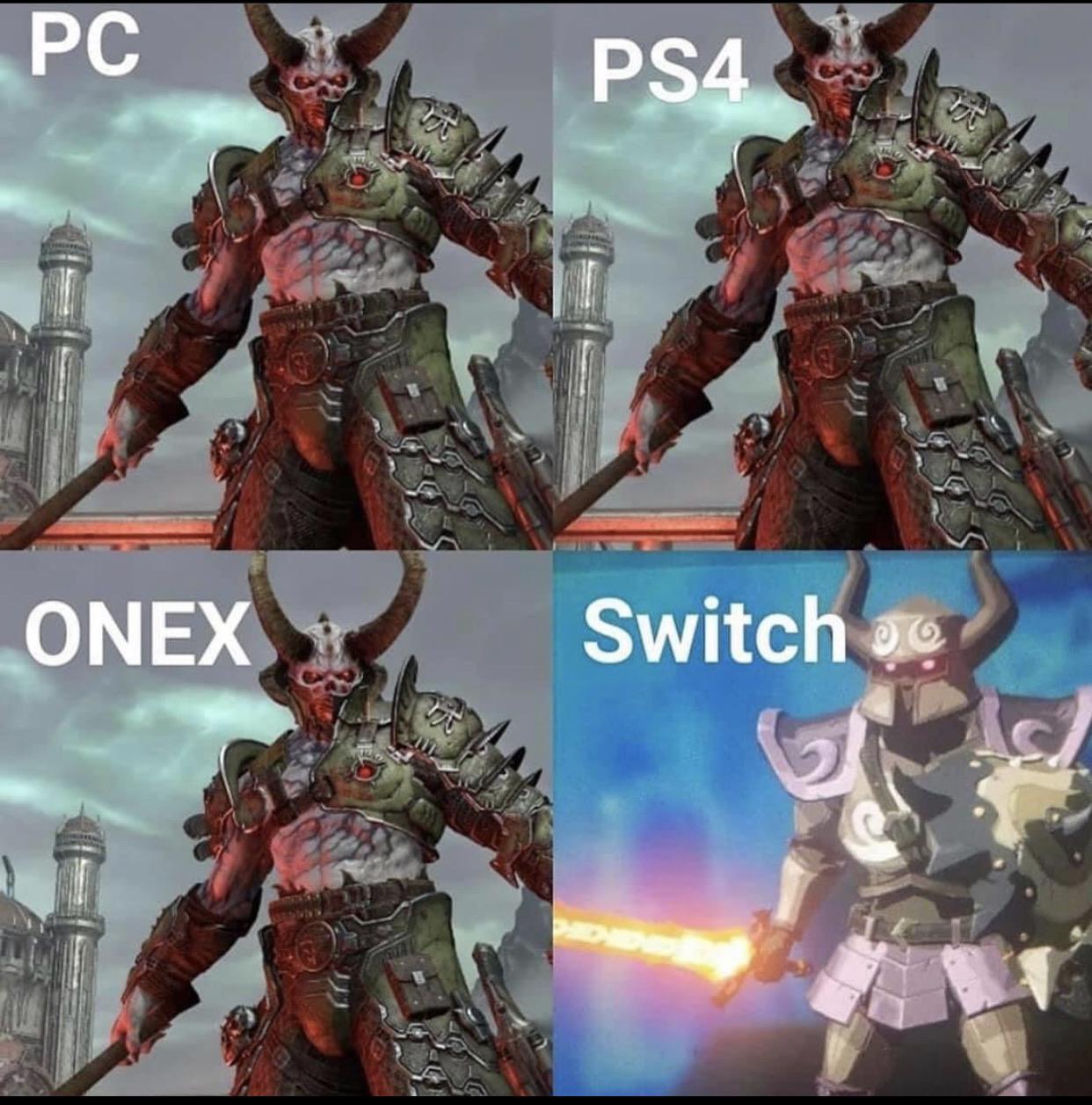 funny gaming memes - doom eternal screens - Pc PS4 Onex Switch o