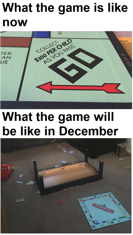 funny gaming memes - monopoly italiano - What the game is now Ter An Ue Colec $300 Per Child As You Pass Go What the game will be in December