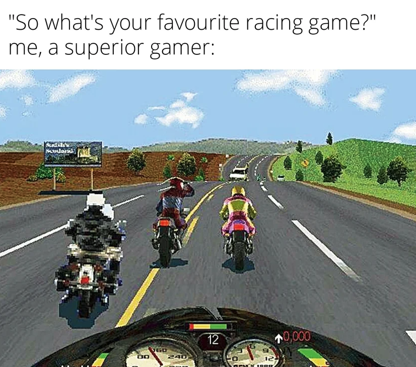 funny gaming memes - bike racing game for pc - "So what's your favourite racing game?" me, a superior gamer 12 10,000 Co Do 240 12