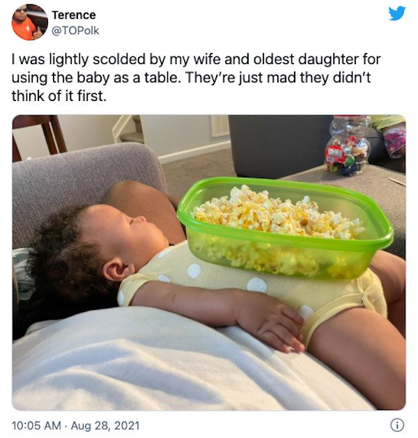 relatable pics that speak the truth - Table Tots - Terence I was lightly scolded by my wife and oldest daughter for using the baby as a table. They're just mad they didn't think of it first. . 0