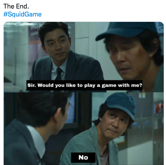 squid game memes - video - The End. Sir. Would you to play a game with me? No