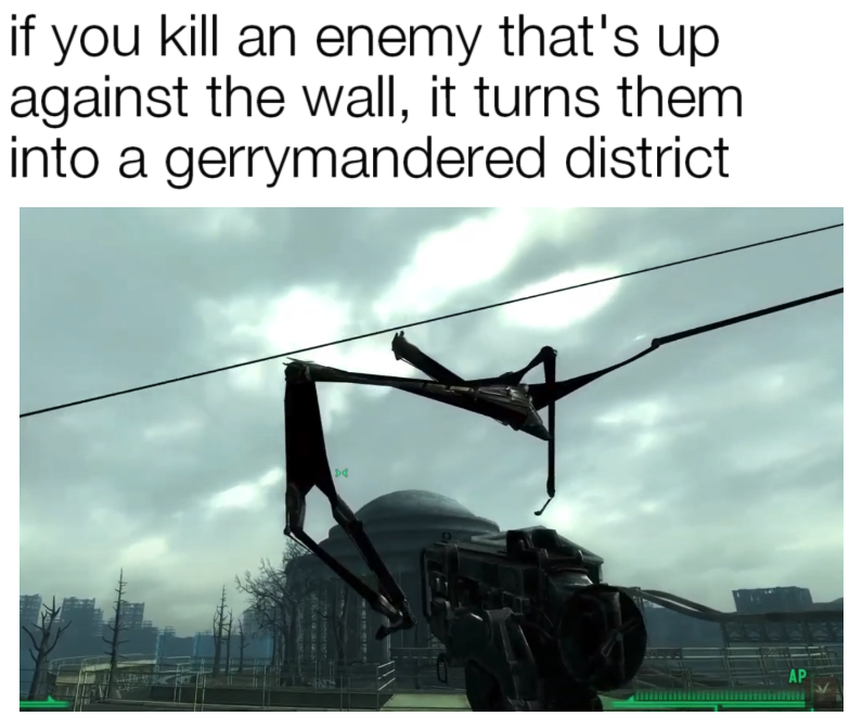 funny gaming memes - sky - if you kill an enemy that's up against the wall, it turns them into a gerrymandered district Ap