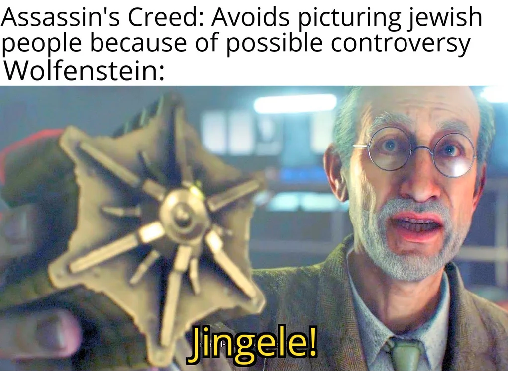 funny gaming memes  - photo caption - Assassin's Creed Avoids picturing jewish people because of possible controversy Wolfenstein Jingele!