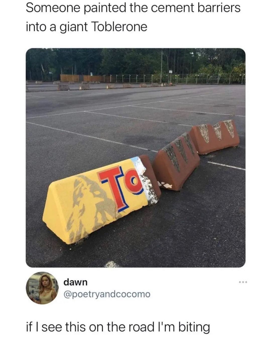 thought you was stuck in the seatbelt - Someone painted the cement barriers into a giant Toblerone Tg dawn if I see this on the road I'm biting