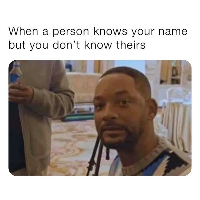surgical tech memes - When a person knows your name but you don't know theirs