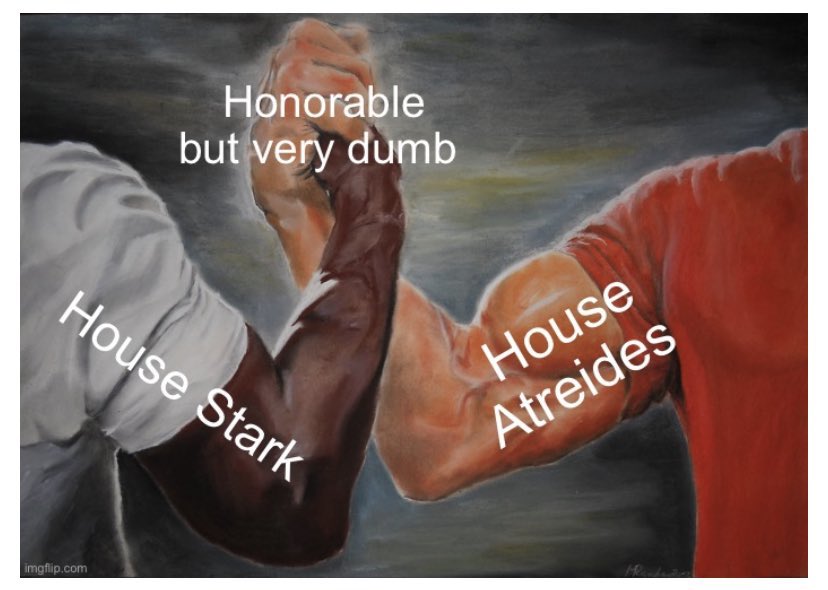 dune memes  - magnus archives memes - Honorable but very dumb House Stark House Atreides imgflip.com