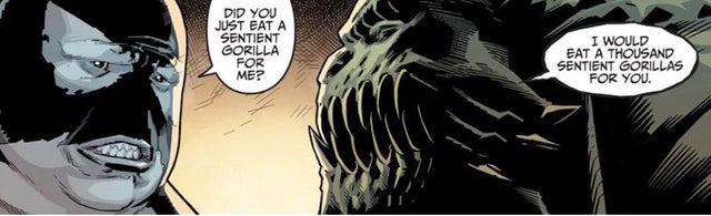 comics out of context - killer croc orca - Did You Just Eat A Sentient Gorilla For Me? I Would Eat A Thousand Sentient Gorillas For You.